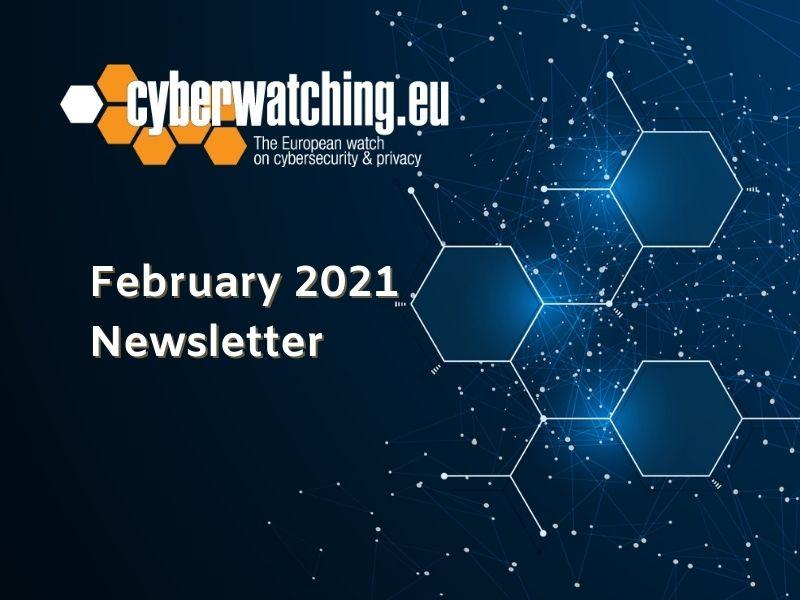 Cyberwatching.eu February 2021 Newsletter | Cyberwatching